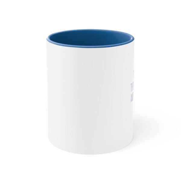 The best things in life aren’t things - Accent Coffee Mug, 11oz - Image 5