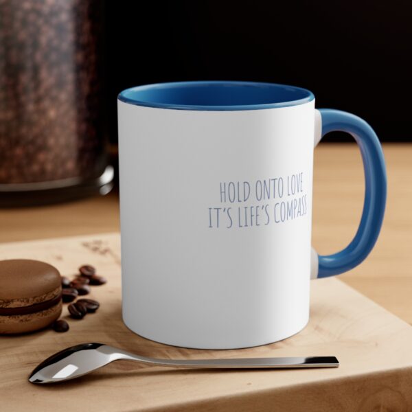 Hold onto love; it’s life’s compass - Accent Coffee Mug, 11oz - Image 8