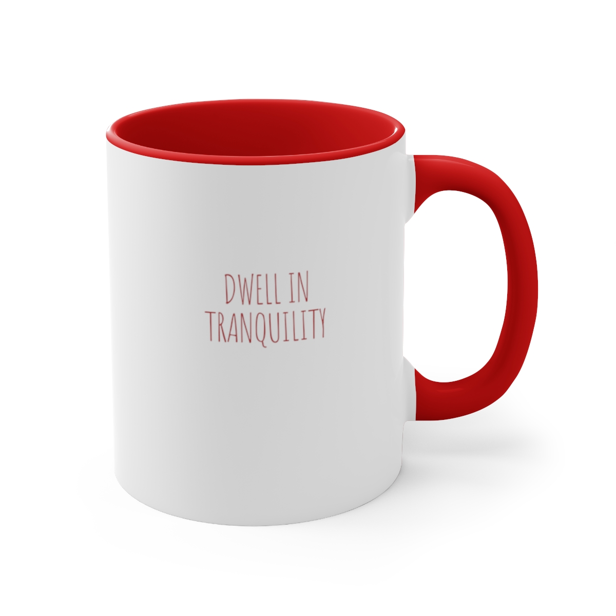 Dwell in tranquility  Accent Coffee Mug, 11oz - MUGSAY