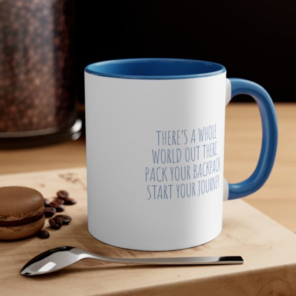 There’s a whole world out there. Pack your backpack, start your journey - Accent Coffee Mug, 11oz - Image 8