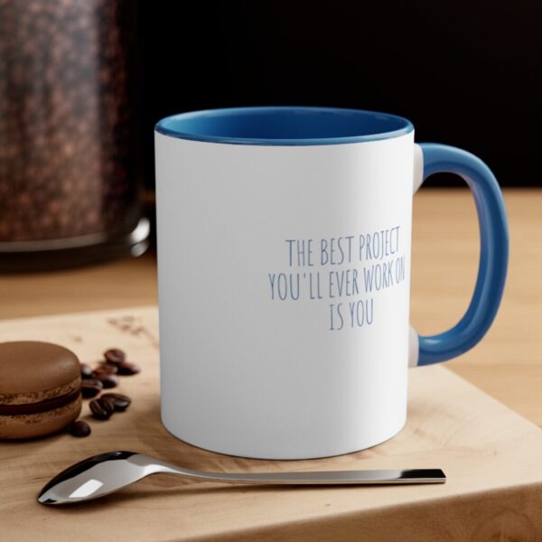 The Best Project You'll Ever Work on is You - Accent Coffee Mug, 11oz - Image 8