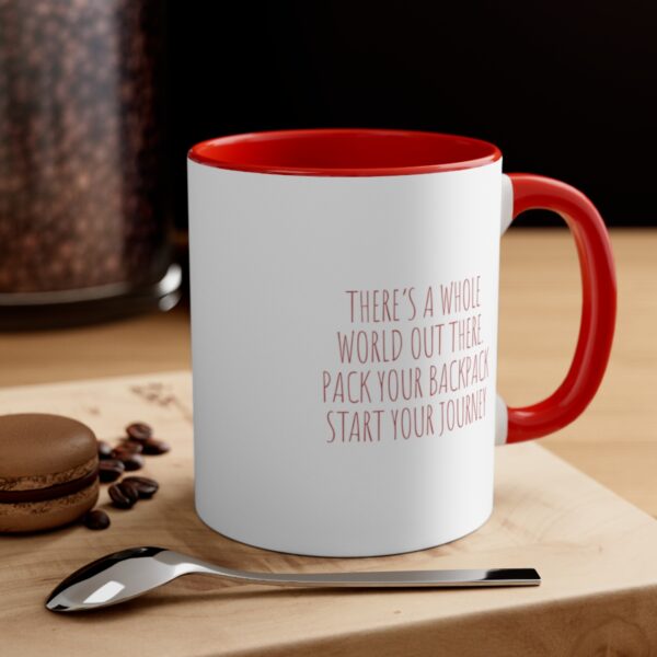 There’s a whole world out there. Pack your backpack, start your journey - Accent Coffee Mug, 11oz - Image 12