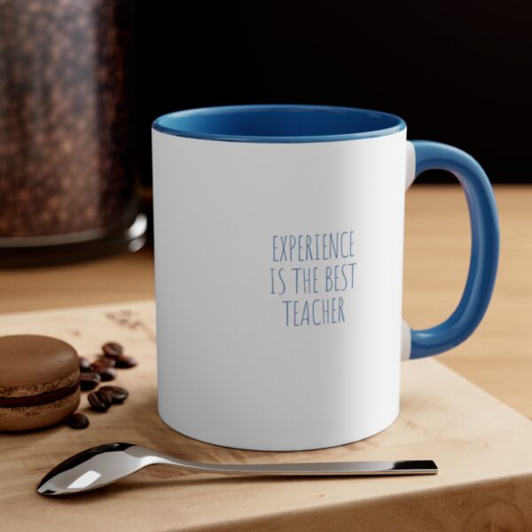 Experience is The Best Teacher - Accent Coffee Mug, 11oz - Image 8